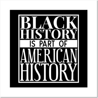 black history is part of american history Posters and Art